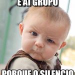 Grupo silencioso…