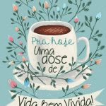 Vida bem vivida!