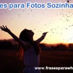 Frases para Fotos Sozinha